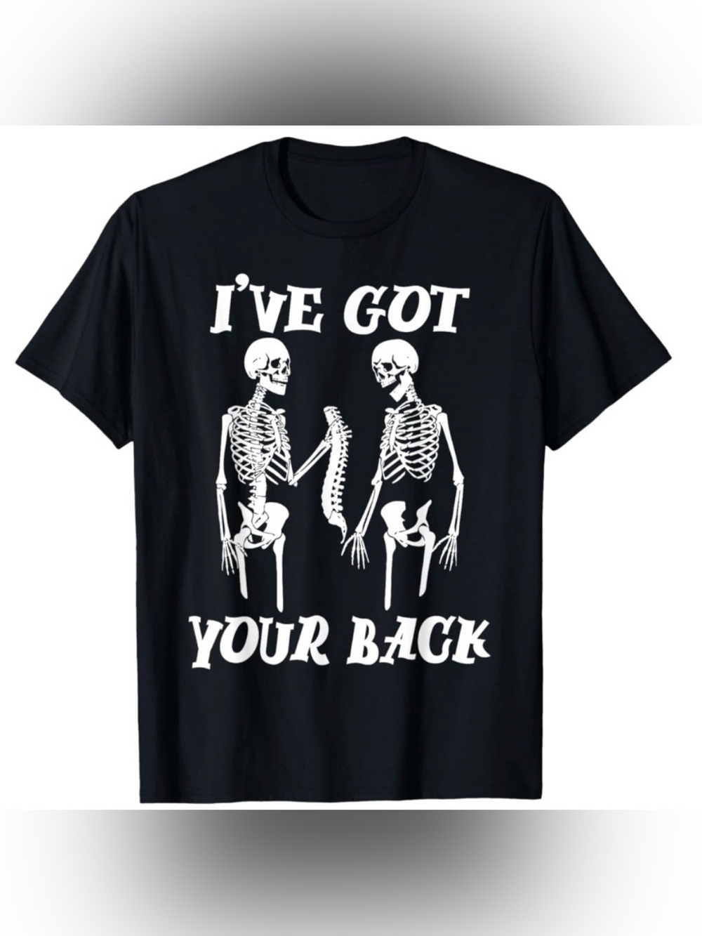 Funny Skeleton Halloween Gifts “I've Got Your Back” Skeleton Men/Women T-Shirt